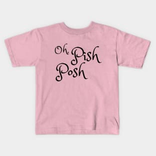 Oh, Pish Posh Kids T-Shirt